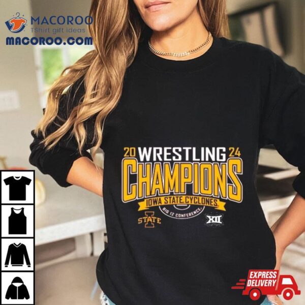 Iowa State Cyclones Wrestling 2024 Big 12 Champions Shirt