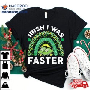 Irish I Was Faster St Patricks Day Running Saint Pattys Shirt