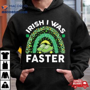 Irish I Was Faster St Patricks Day Running Saint Pattys Tshirt