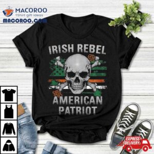 Irish Rebel American Patriot T Shirt