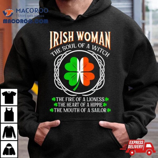 Irish Woman Fire Of A Lioness Heart Of A Hippie St Patrick’s Day Shirt