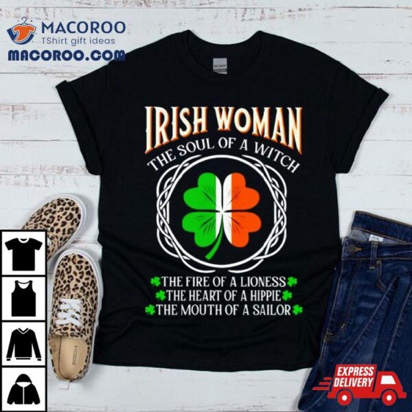 Irish Woman Fire Of A Lioness Heart Of A Hippie St Patrick’s Day Shirt