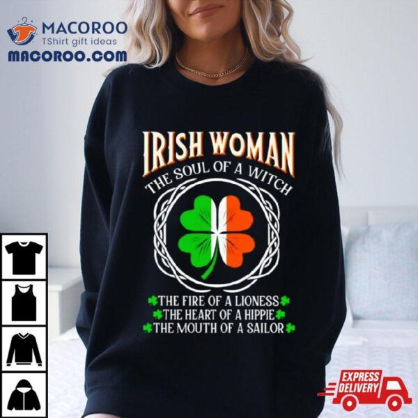 Irish Woman Fire Of A Lioness Heart Of A Hippie St Patrick’s Day Shirt