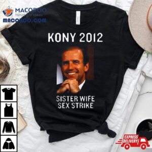 Islington Radio X Ive_been_milk Kony 2012 Sister Wife Sex Strike Shirt