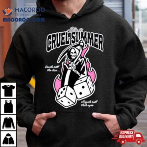 It S A Cruel Summer Devils Roll The Dice Angels Roll Your Eyes Tshirt