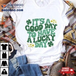 It S A Good Day To Have Lucky Retro Saint Patricks Tshirt