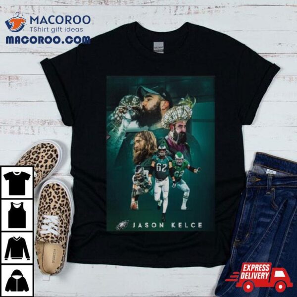 Jason Kelce Announces Retirement The Greatest To Ever Do It An Incredible Nfl Career Philadelphia Eagles Shirt