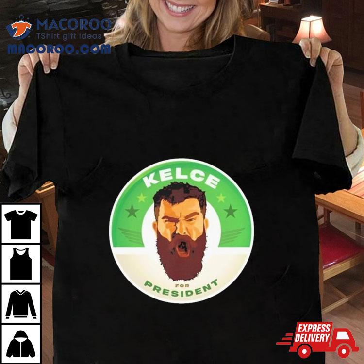 Jason Kelce Kelce For President 2024 Shirt Jason Kelce Kelce For President 2024 Shirt