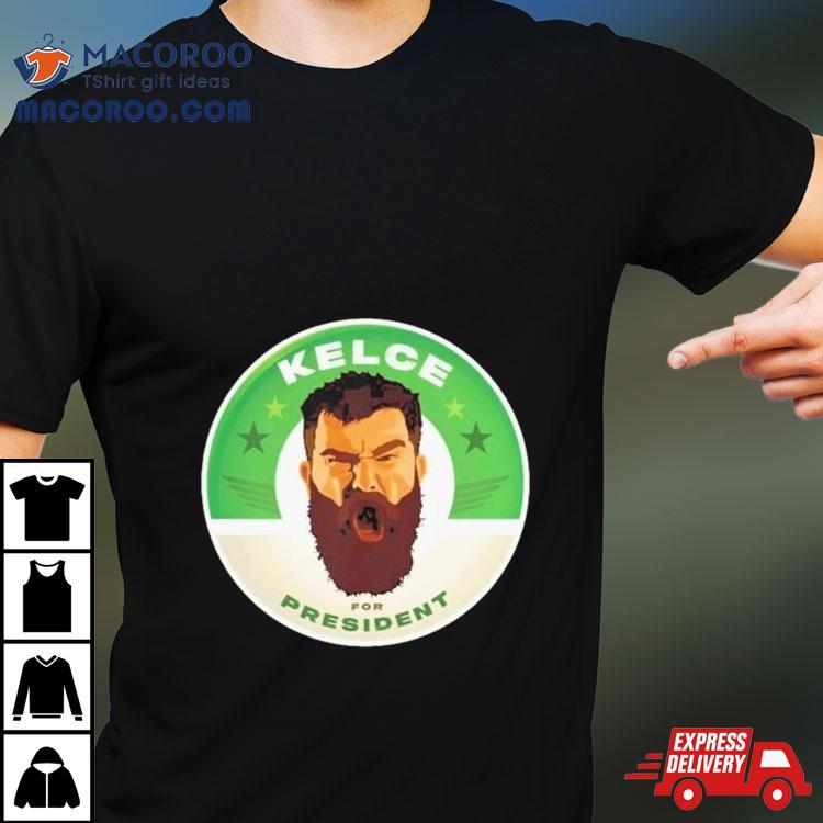 Jason Kelce Kelce For President 2024 Shirt Jason Kelce Kelce For President 2024 Shirt