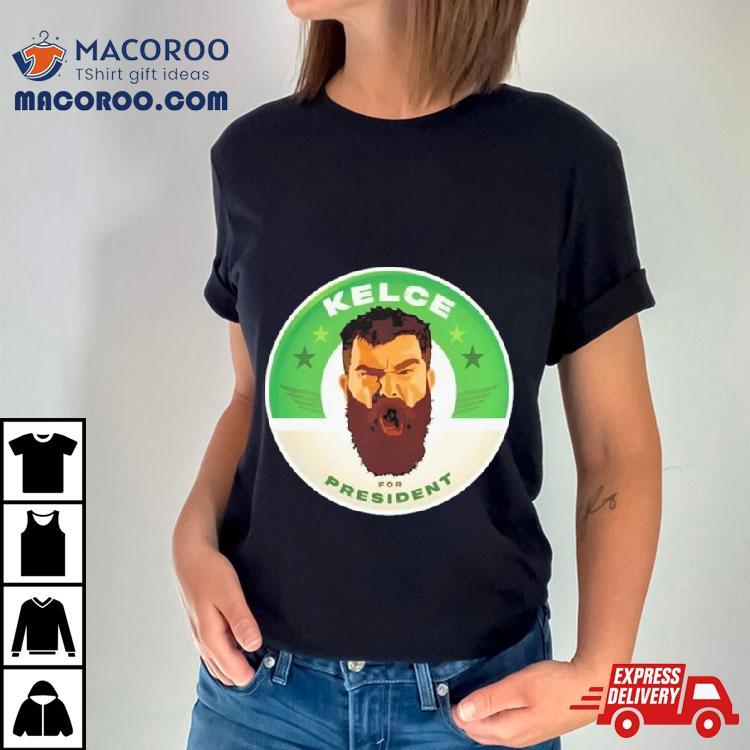 Jason Kelce Kelce For President 2024 Shirt Jason Kelce Kelce For President 2024 Shirt