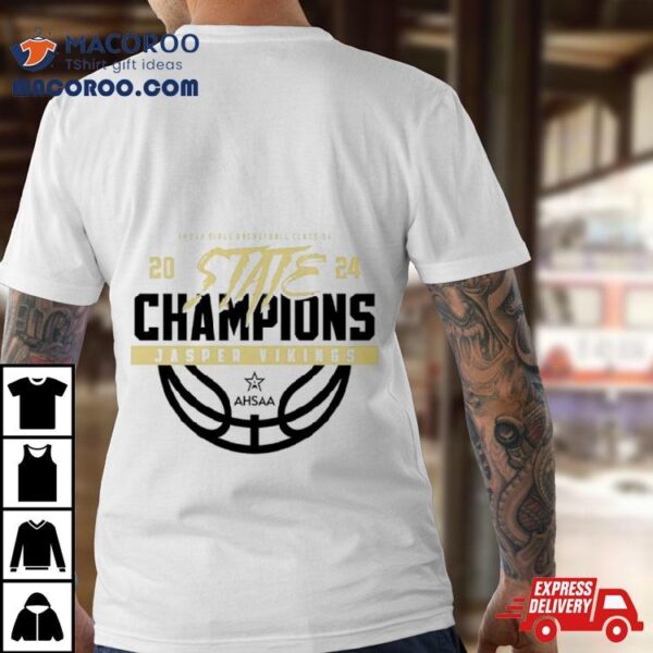 Jasper Vikings 2024 Ahsaa Girls Basketball 5a State Champions Shirt