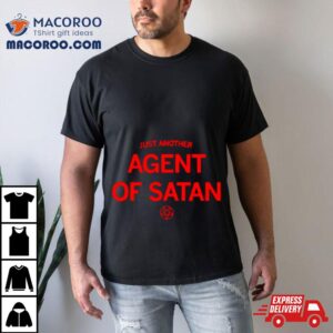 Just Another Agent Of Satan Shirt 3 Just Another Agent Of Satan Tshirt