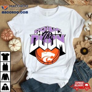 K State Wildcats Bring The Doom Shirt