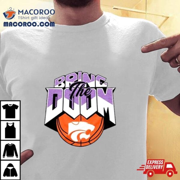 K State Wildcats Bring The Doom Shirt