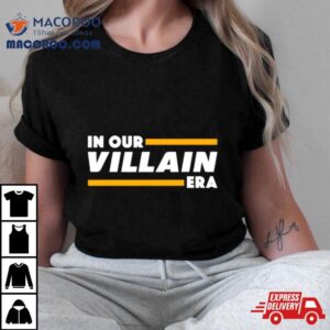 Kansas City Chiefs In Our Villain Era Tshirt