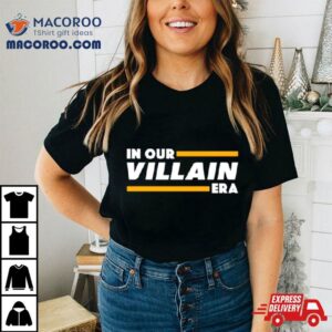 Kansas City Chiefs In Our Villain Era Tshirt