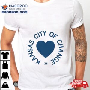 Kansas City Of Change T Shirt