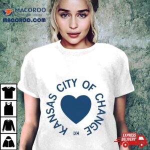 Kansas City Of Change Tshirt