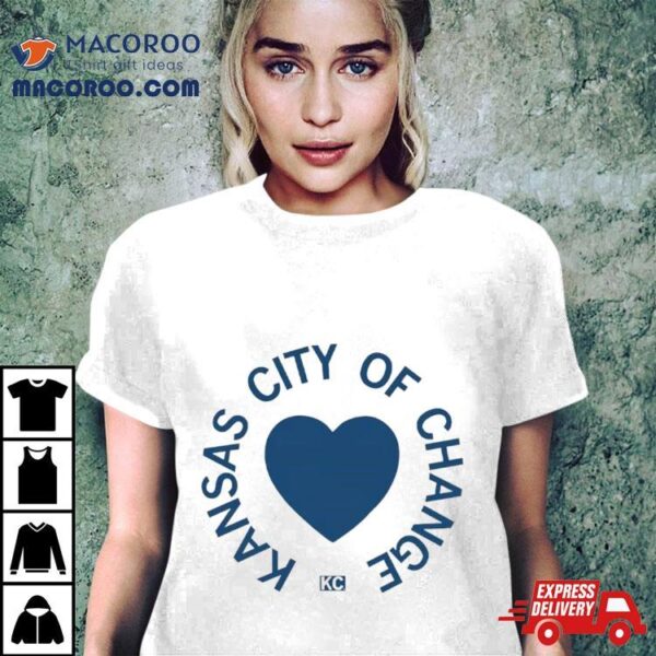 Kansas City Of Change T Shirt