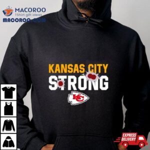 Kansas City Strong Chiefs Football Tshirt