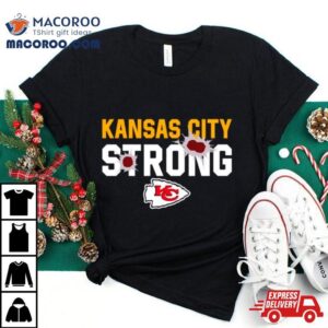 Kansas City Strong Chiefs Football Tshirt