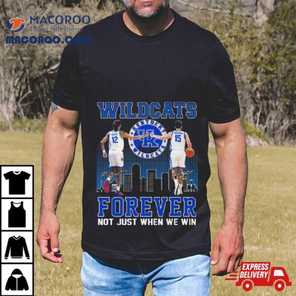 Kentucky Wildcats Antonio Reeves And Reed Sheppard Forever Not Just When We Win Signatures Shirt