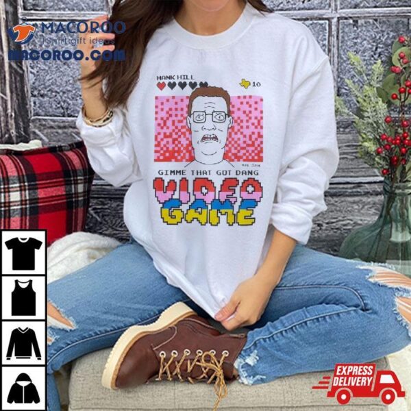 King Of The Hill Hank Hill Video Game T Shirt