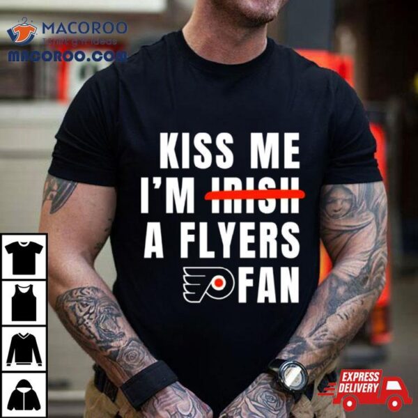 Kiss Me I’m A Flyers Fan Shirt