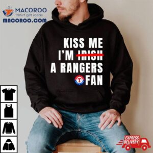 Kiss Me I M A Rangers Fan Tshirt