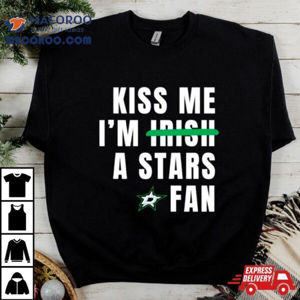 Kiss Me I’m A Stars Fan Shirt