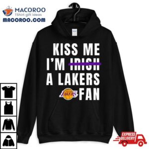 Kiss Me I M Irish A Lakers Fan Tshirt