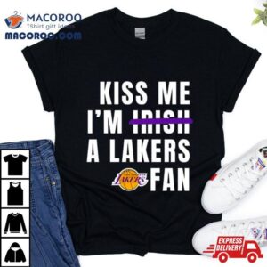 Kiss Me I M Irish A Lakers Fan Tshirt