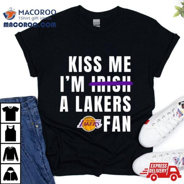 Kiss Me I’m Irish A Lakers Fan Shirt