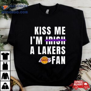 Kiss Me I M Irish A Lakers Fan Tshirt