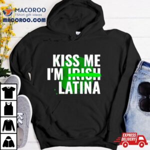 Kiss Me I’m Irish Latina Shirt