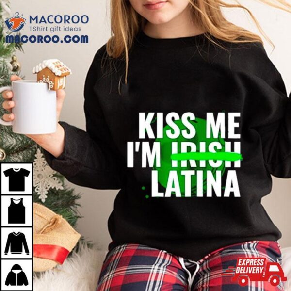 Kiss Me I’m Irish Latina Shirt