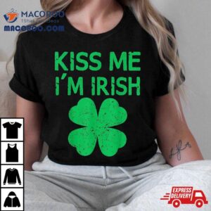 Kiss Me I M Irish Saint Patrick Day Tshirt