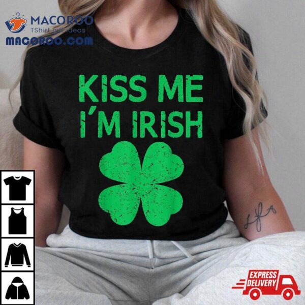 Kiss Me I’m Irish Saint Patrick Day Shirt