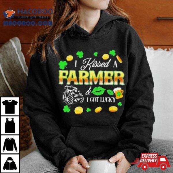 Kissed A Farmer Got Lucky Funny St Patrick’s Day Farmer T Shirt