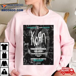 Korn An Unparalleled 30 Years In The Making With Some Special Guest At Bmo Stadium At Los Angeles Ca On Saturday October 5th Shirt