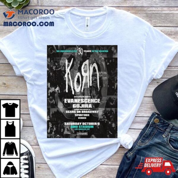 Korn An Unparalleled 30 Years In The Making With Some Special Guest At Bmo Stadium At Los Angeles Ca On Saturday October 5th Shirt