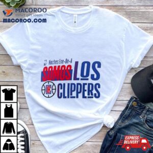 La Clippers Noches Ene Be A Training Somos Tshirt