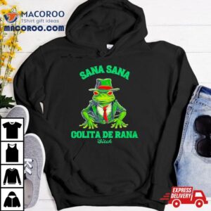 Latino Sana Sana Colita De Rana Bitch Tshirt