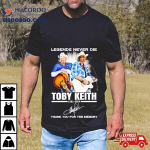 Legends Never Die Toby Keith Thank You For The Memories Signatures Tshirt