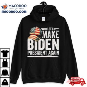 Let Rsquo S Make Biden President Again Patriotic American Flag Cap Tshirt