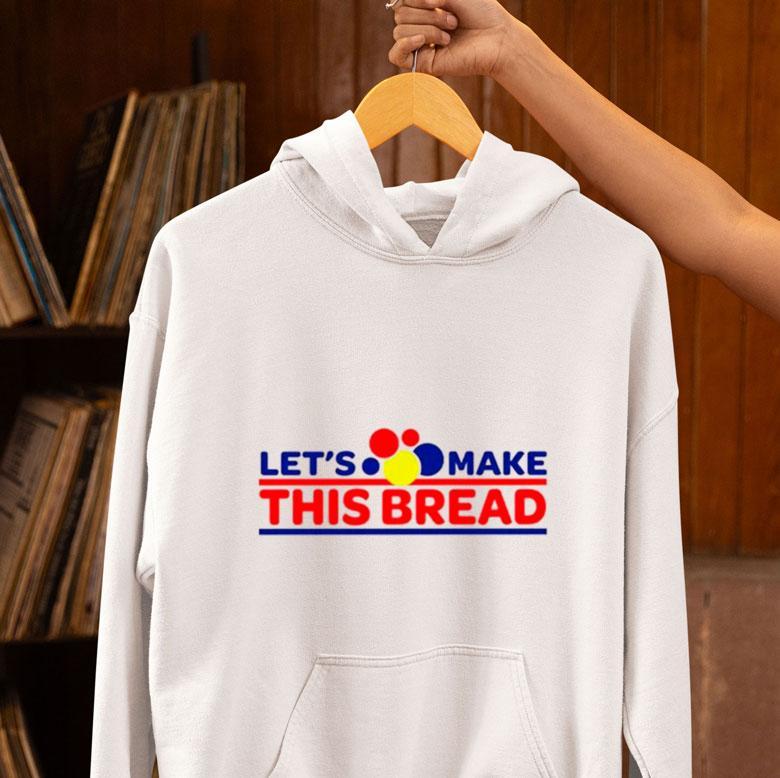 Let’s Make This Wonder Bread Shirt Let’s Make This Wonder Bread Shirt
