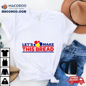 Let&rsquo;s Make This Wonder Bread Shirt