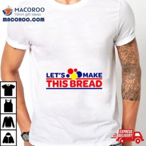 Let&rsquo;s Make This Wonder Bread Shirt