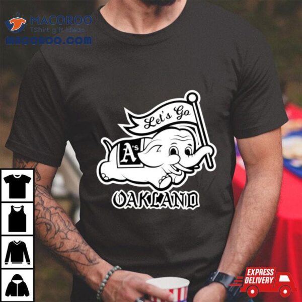 Let’s Go Oakland Baseball Mlb Shirt