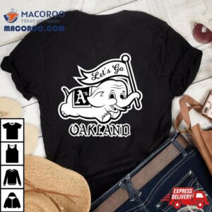 Let S Go Oakland Baseball Mlb Tshirt